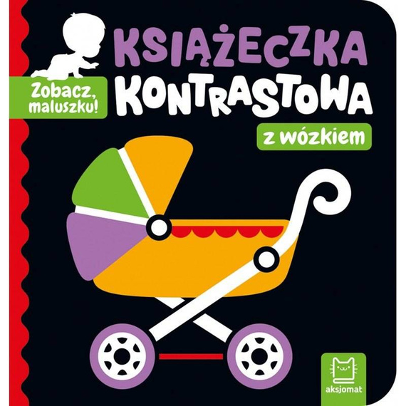 AKS578-7 "Zobacz maluszku z wózkiem" Książeczka kontrastowa Aksjomat