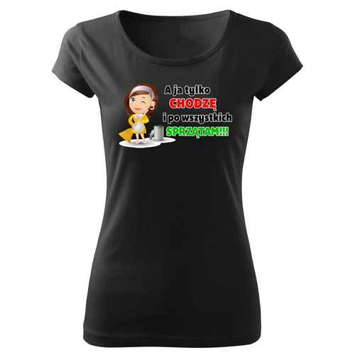 SKU D045 "A ja tylko chodzę i po wszystkich sprzątam" koszulka damska Moocha czarny