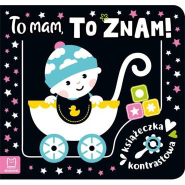 AKS235-9 "To mam to znam" Książeczka kontrastowa Aksjomat