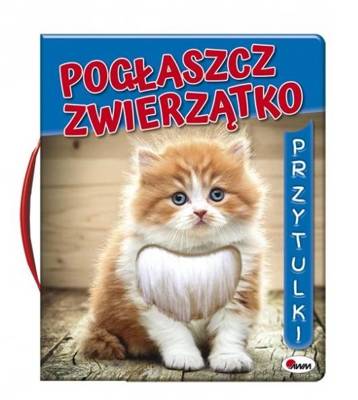 MO081-4 "Pogłaszcz zwierzątko" Książka sensoryczna Awm Wydawnictwo 