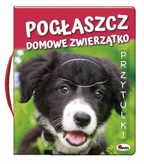 MO117-0 "Pogłaszcz zwierzątko" Książka sensoryczna Awm Wydawnictwo 